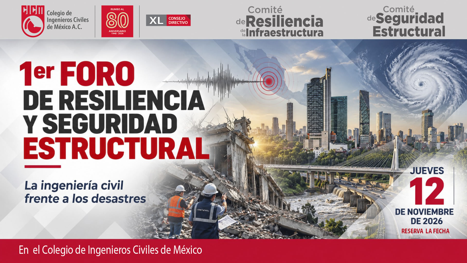 1er Foro de Resiliencia y Seguridad Estructural - La ingeniería civil frente a los desastres